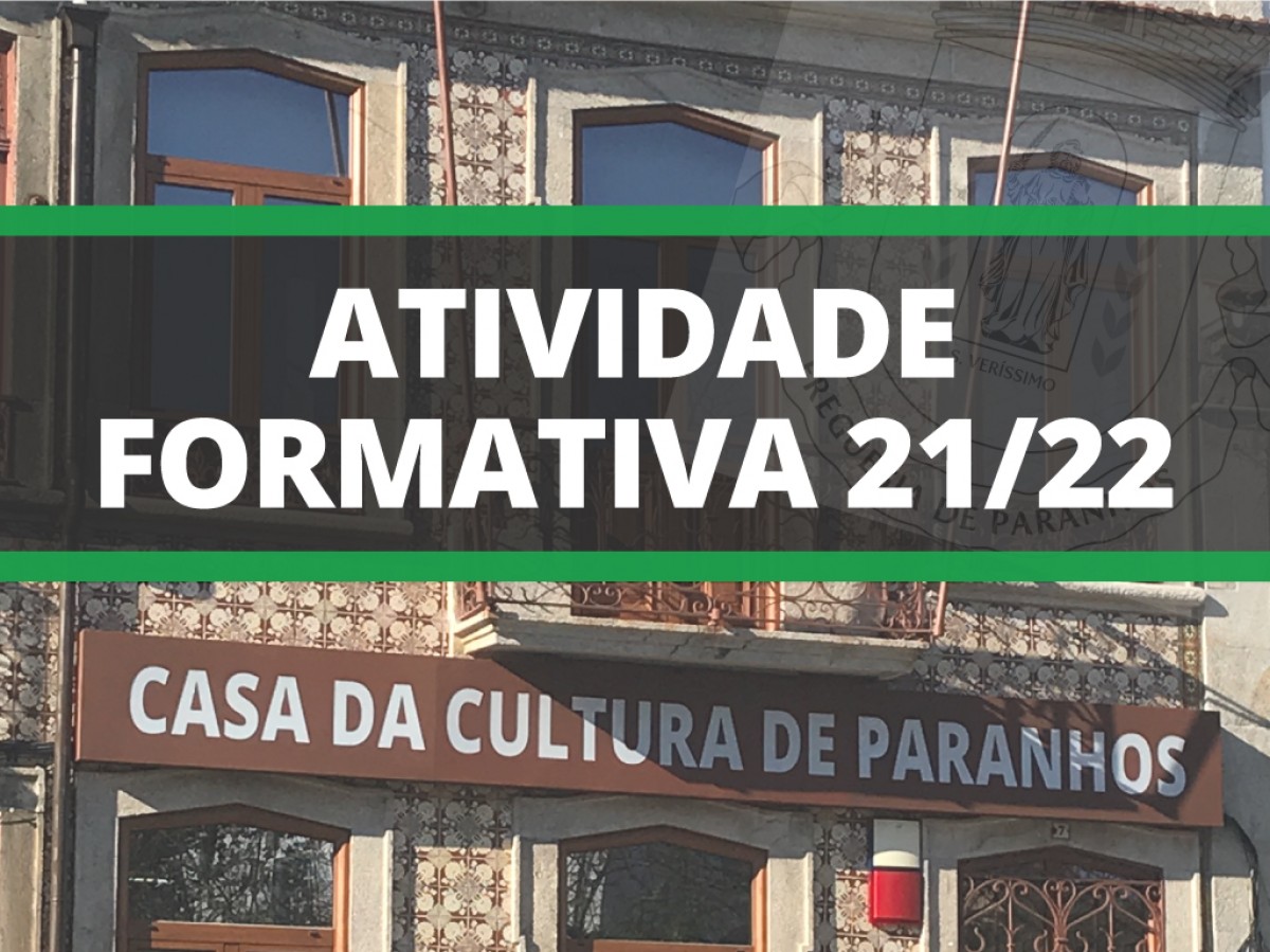 Atividade Formativa na Casa da Cultura de Paranhos 2021-2022 - Inscrições abertas